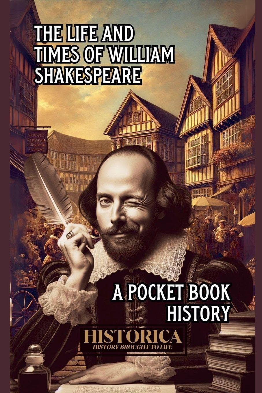 The Life and Times of William Shakespeare