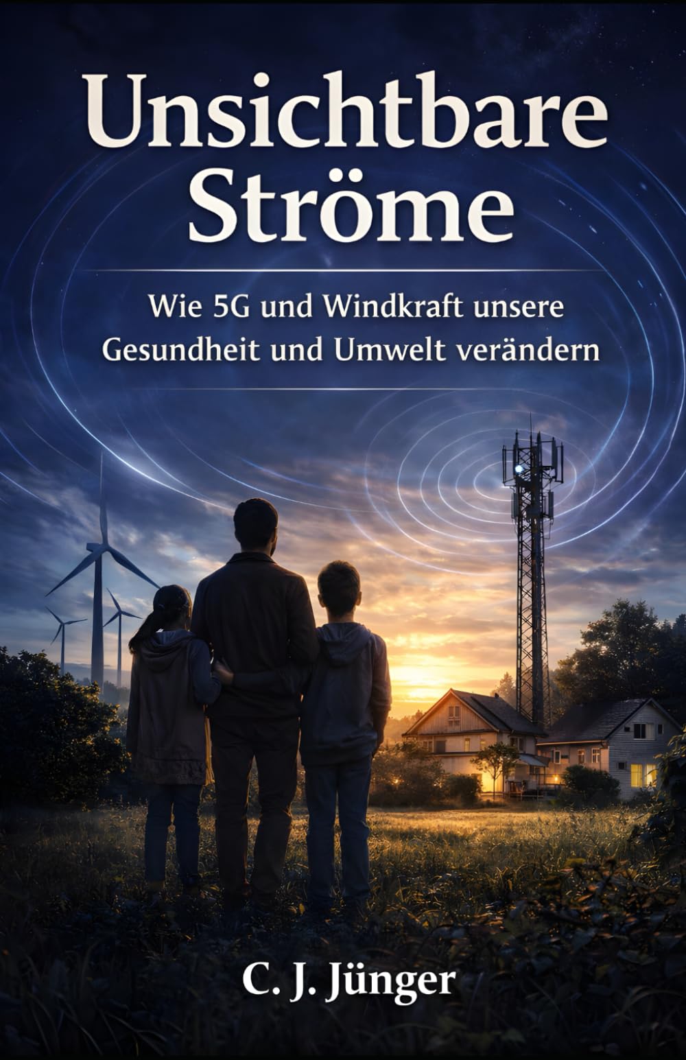 Unsichtbare Ströme: Wie 5G und Windkraft unsere Gesundheit und Umwelt verändern