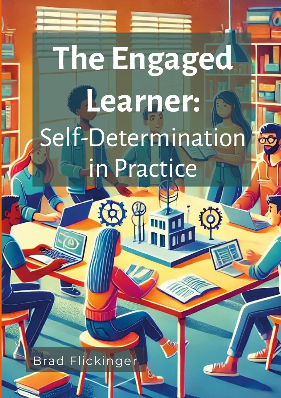 The Engaged Learner: Self-Determination Theory in Practice