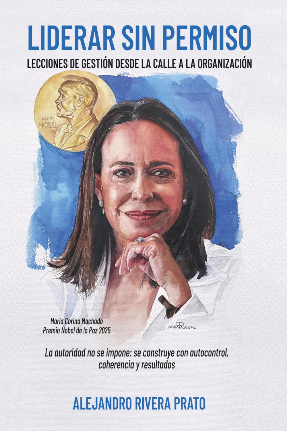 LIDERAR SIN PERMISO: Lecciones de gestión desde la calle a la organización