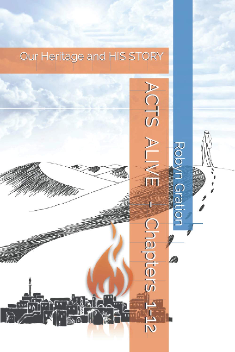 ACTS ALIVE - Chapters 1-12: Our Heritage and HIS STORY