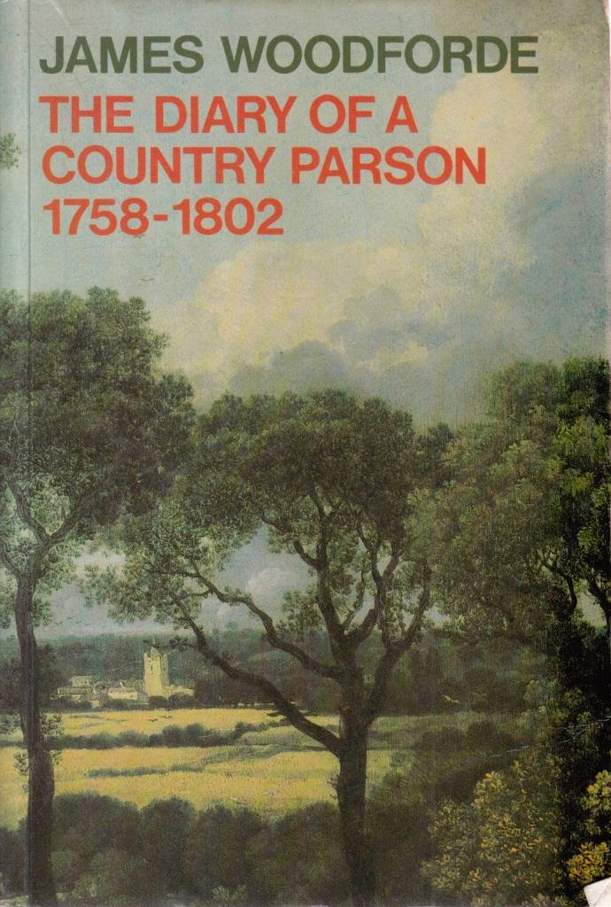 The Diary of a Country Parson, 1758-1802 (Oxford Paperbacks)