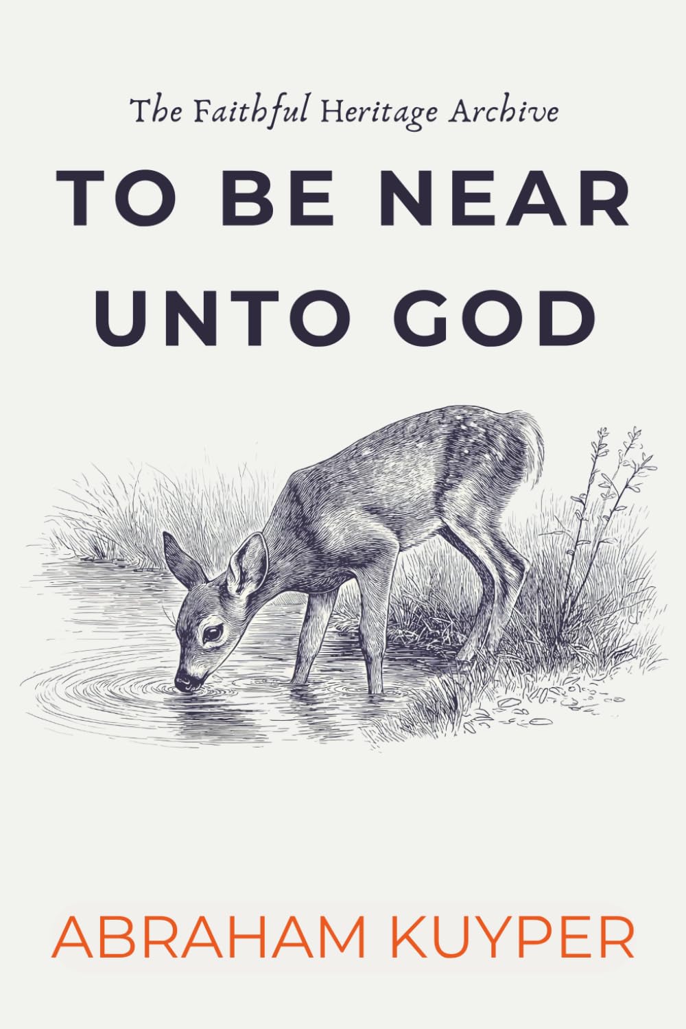 To Be Near Unto God: 110 Devotional Meditations on Fellowship with God