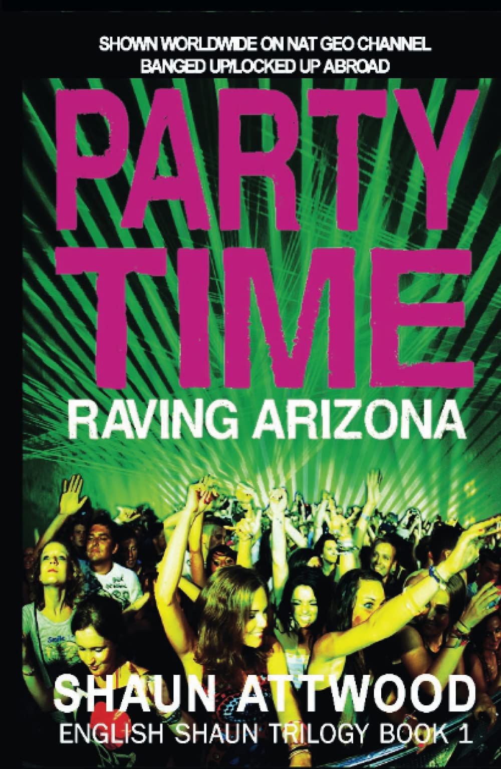Party Time: Raving Arizona (English Shaun Trilogy)