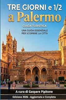 TRE GIORNI E 1/2 A PALERMO - GUIDA TURISTICA