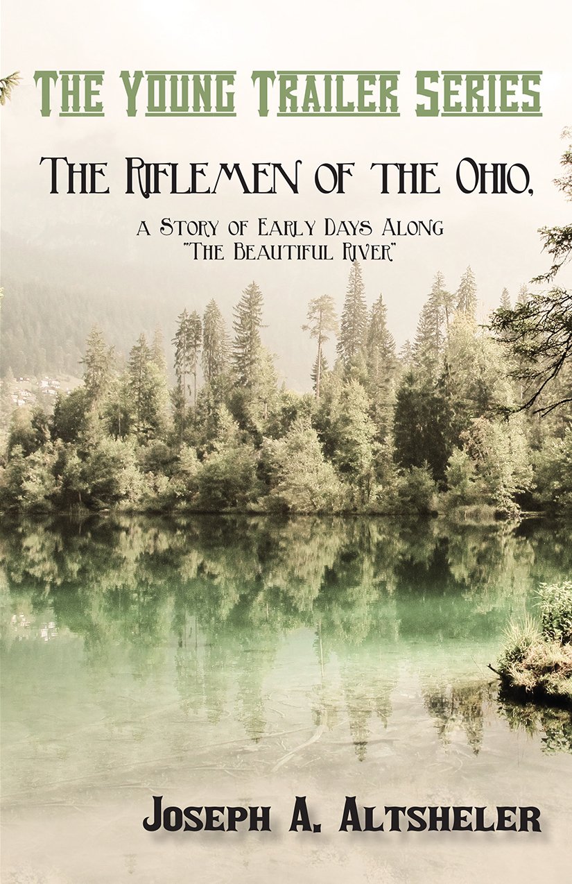 The Riflemen of the Ohio, a Story of Early Days Along "The Beautiful River" (The Young Trailer Series)      Kindle Edition