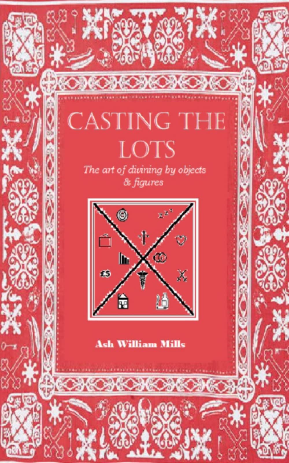 Casting the Lots: The Art of Divining by Objects & Figures