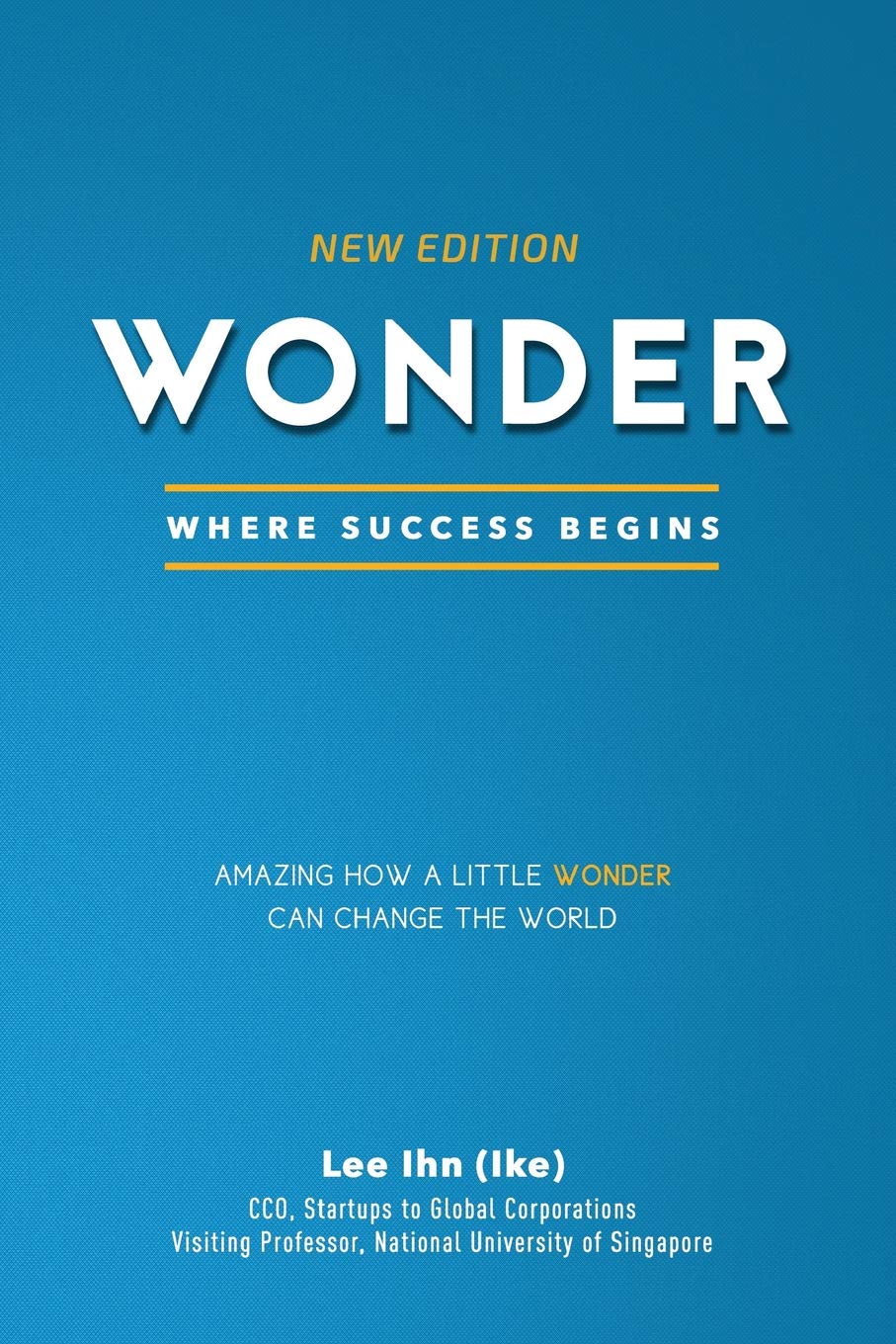 Wonder: Amazing how a little wonder can change the world