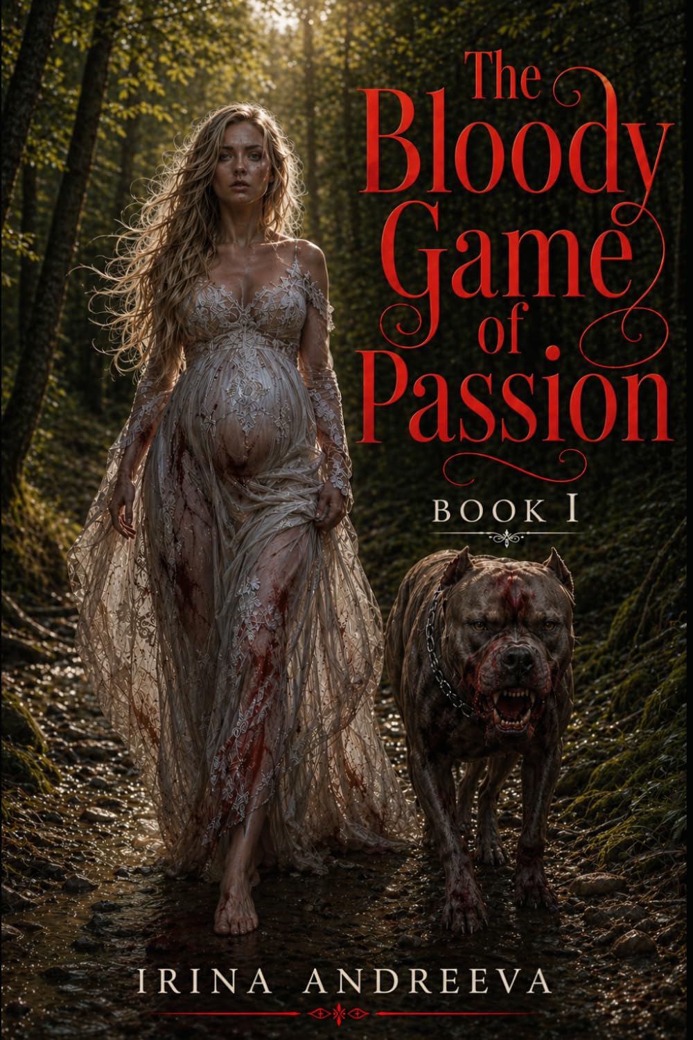 The Bloody Game of Passion - Book 1: Dark Psychological Thriller. Crime. Suspense