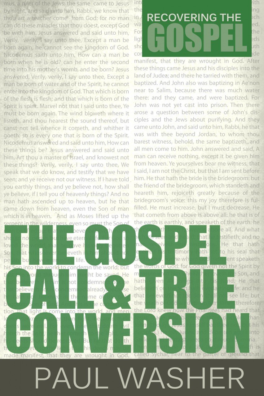 The Gospel Call and True Conversion: Recovering the Gospel