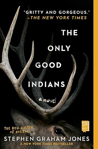 The Only Good Indians: A Novel (Volume 1)