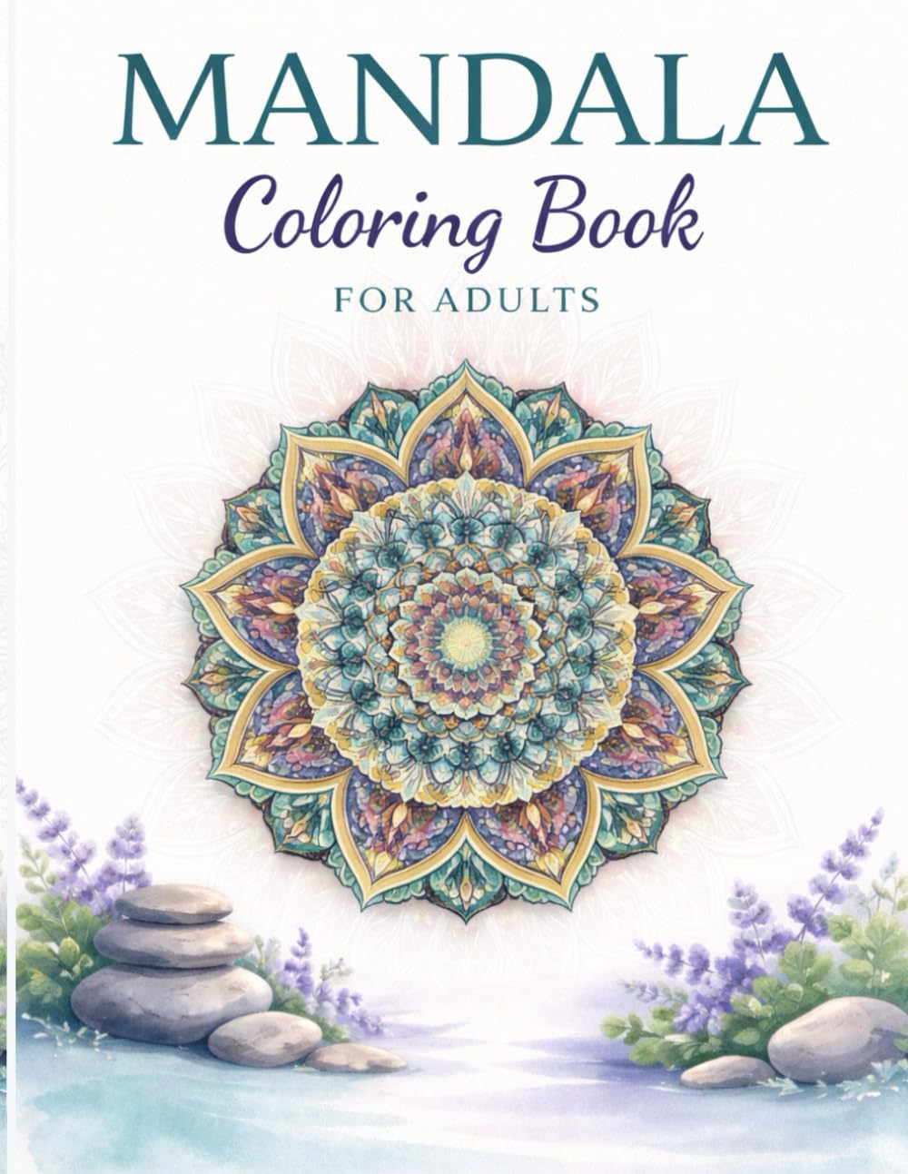 Mandala Coloring Book for Adults: Stress Relief and Relaxation with Beautiful Intricate Mandala Designs
