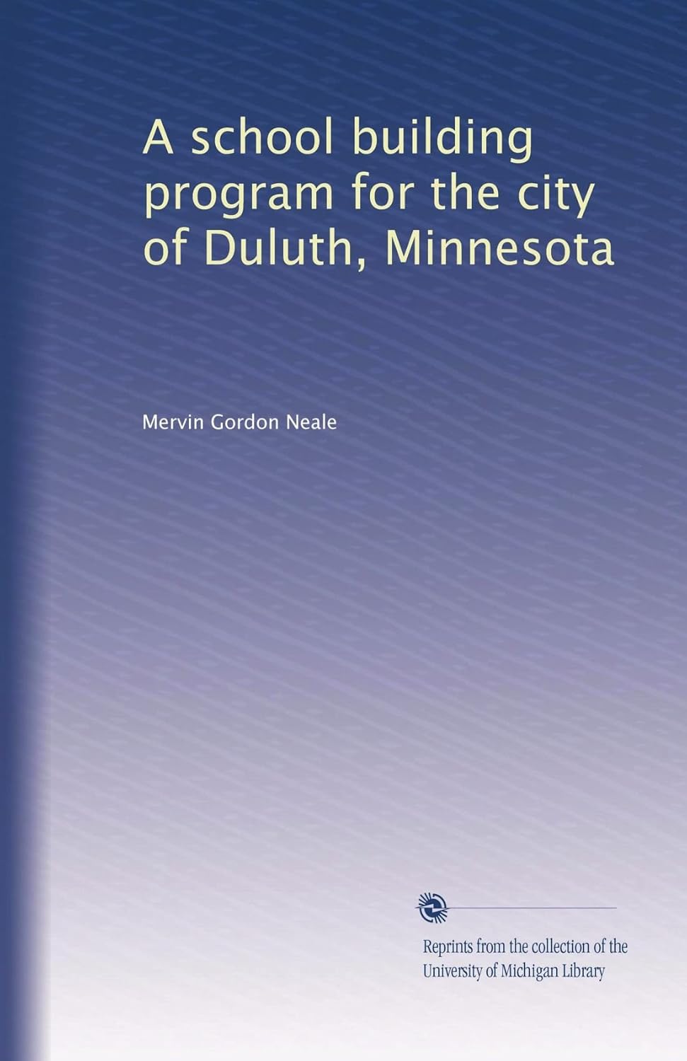 School Building Programme Amazon.com: A school building program for the city of Duluth, Minnesota ...