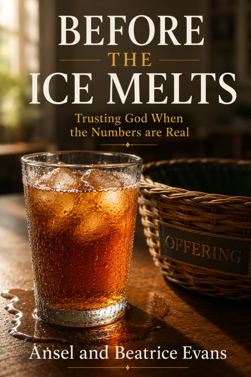 Before The Ice Melts: Trusting God When The Numbers Are Real