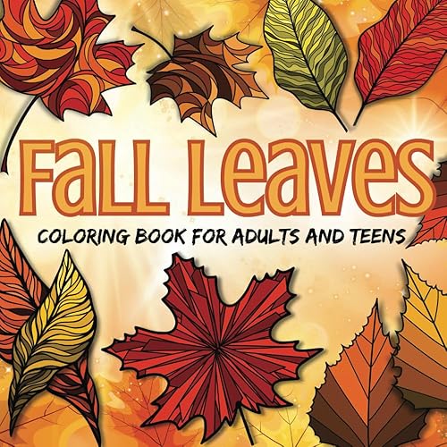 Fall Leaves Coloring Book for Adults and Teens: Autumn Coloring Book for Stress-Relief and Relaxation, Large Print Fall Leaves with Fun Patterns and Bold Designs, Bold and Easy Fall Coloring Book