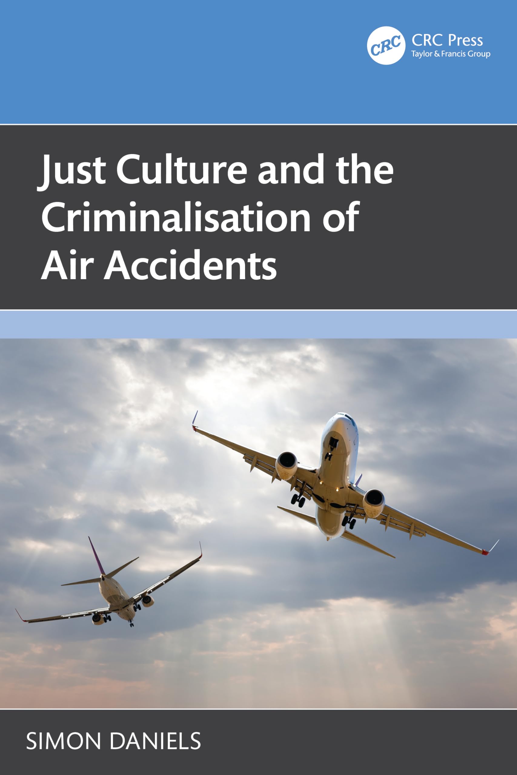 Just Culture and the Criminalisation of Air Accidents