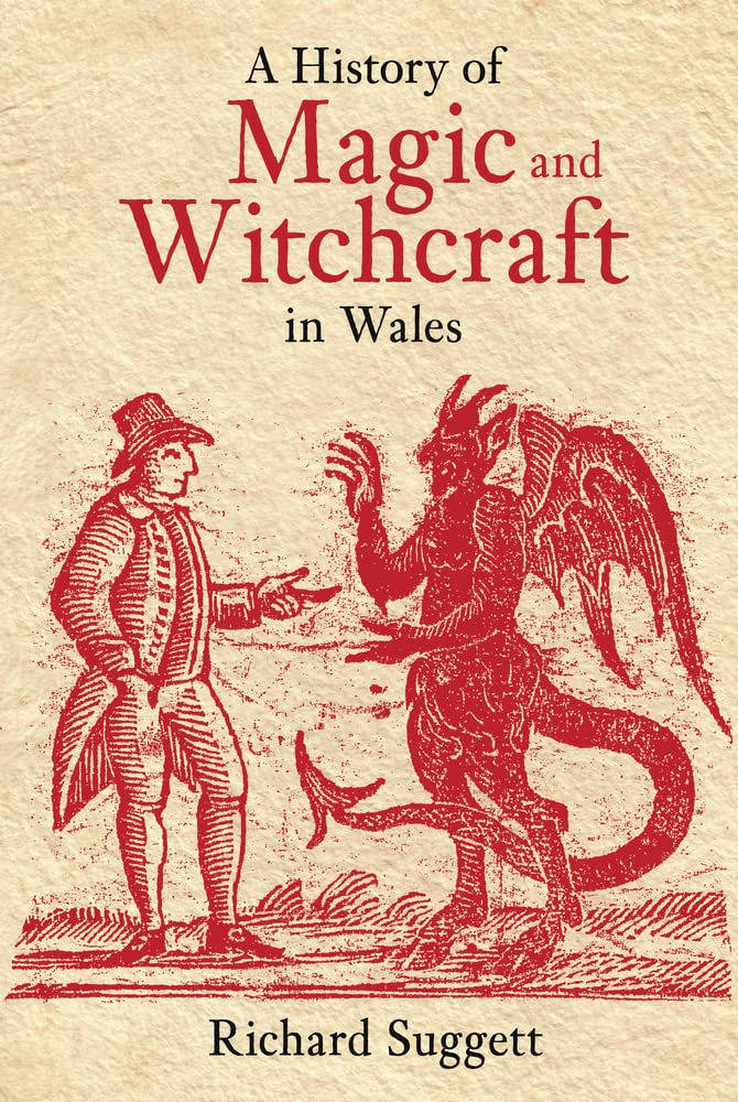 A History of Magic and Witchcraft in Wales (History of Wales)