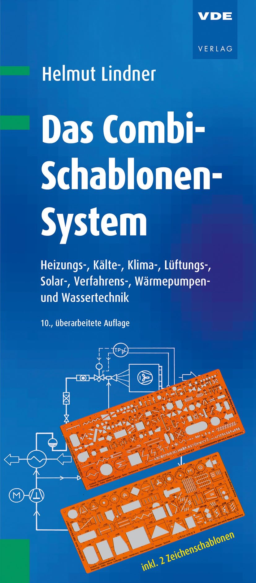 Das Combi-Schablonen-System: Heizungs-, Kälte-, Klima-, Lüftungs-, Solar-, Verfahrens-, Wärmepumpen- und Wassertechnik