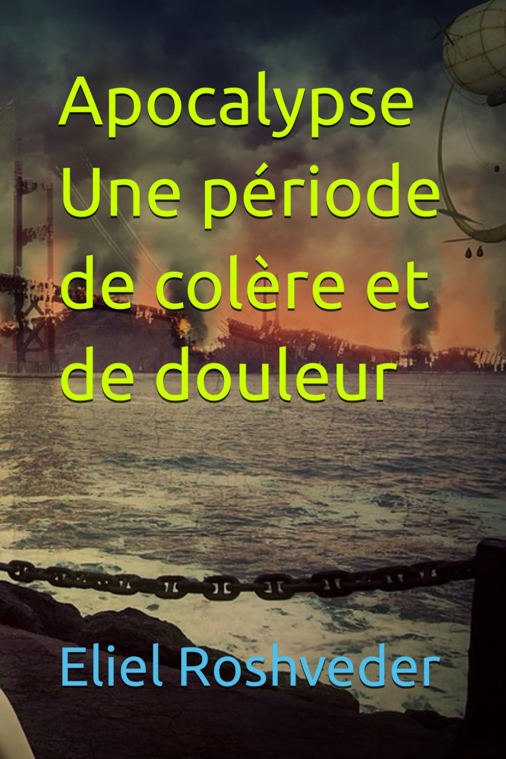 Apocalypse Une période de colère et de douleur: 28 (Méditation, ésotérisme et Kabbale)