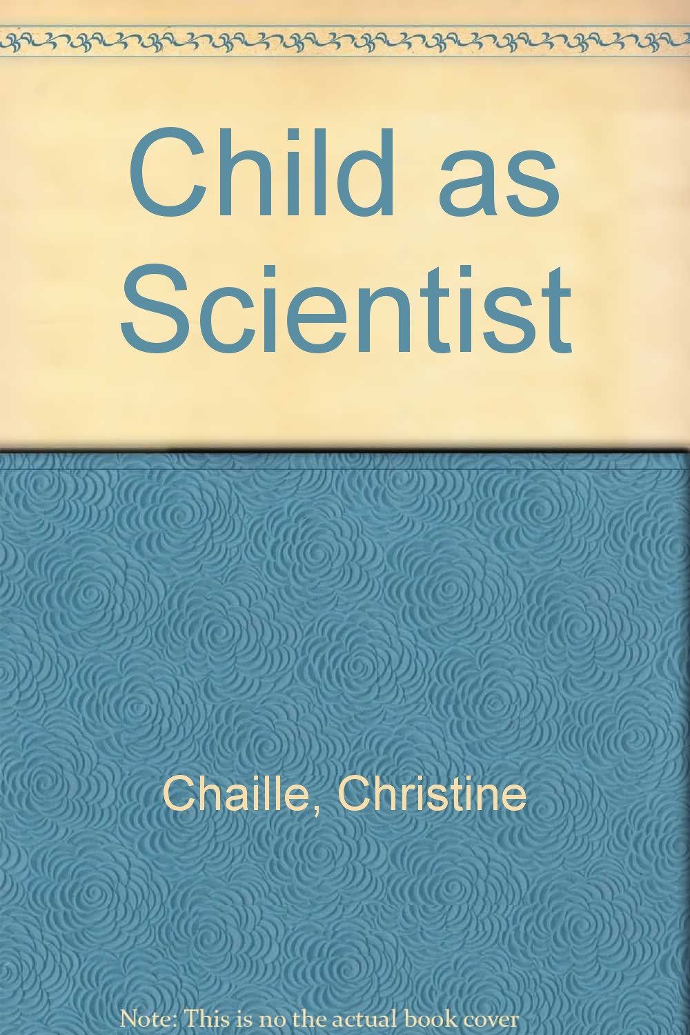 The Young Child As Scientist: A Constructive Approach to Early Childhood Science Education