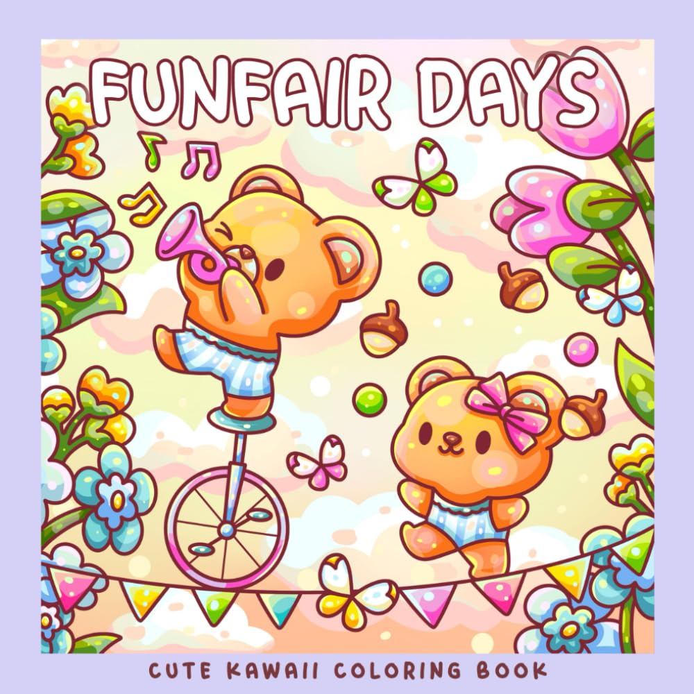 Funfair Days: A Kawaii Coloring Book of Adorable Animal Adventures at the Fair: Whimsical Coloring Pages with Cute Otters, Frogs, Bears, Bunnies, ... Penguins and Snails (Sweet & Kitsch)