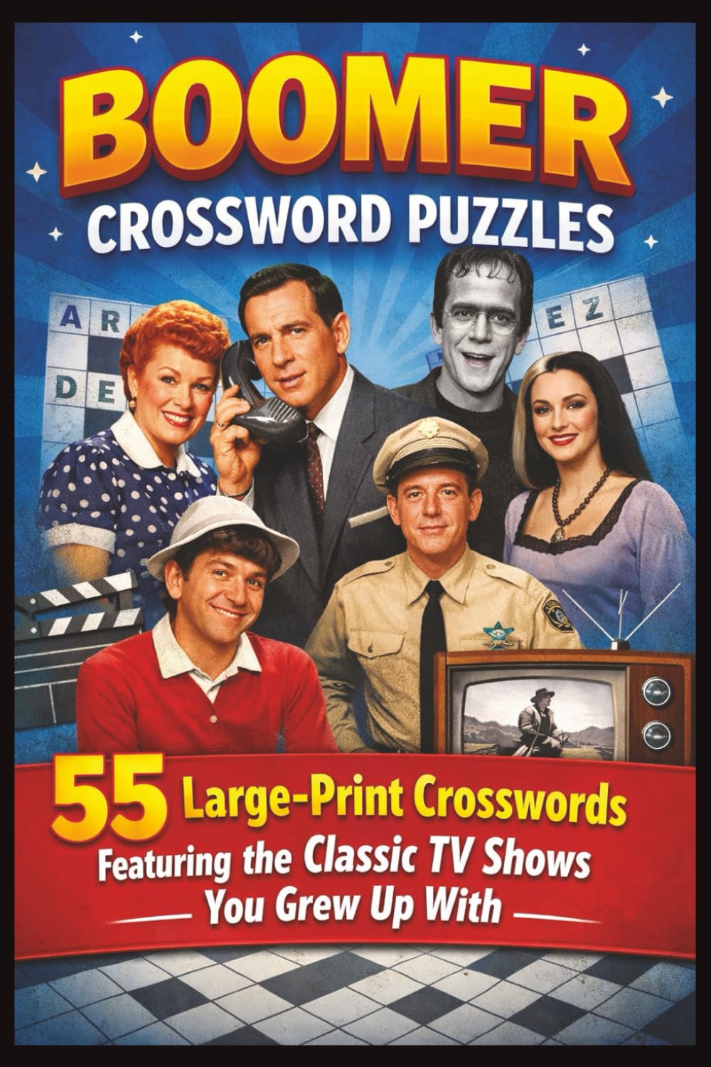Boomer Crossword Puzzles Classic TV Series Edition: 55 Large-Print Crosswords from the TV Shows That Defined a Generation Perfect Gift for Baby Boomers