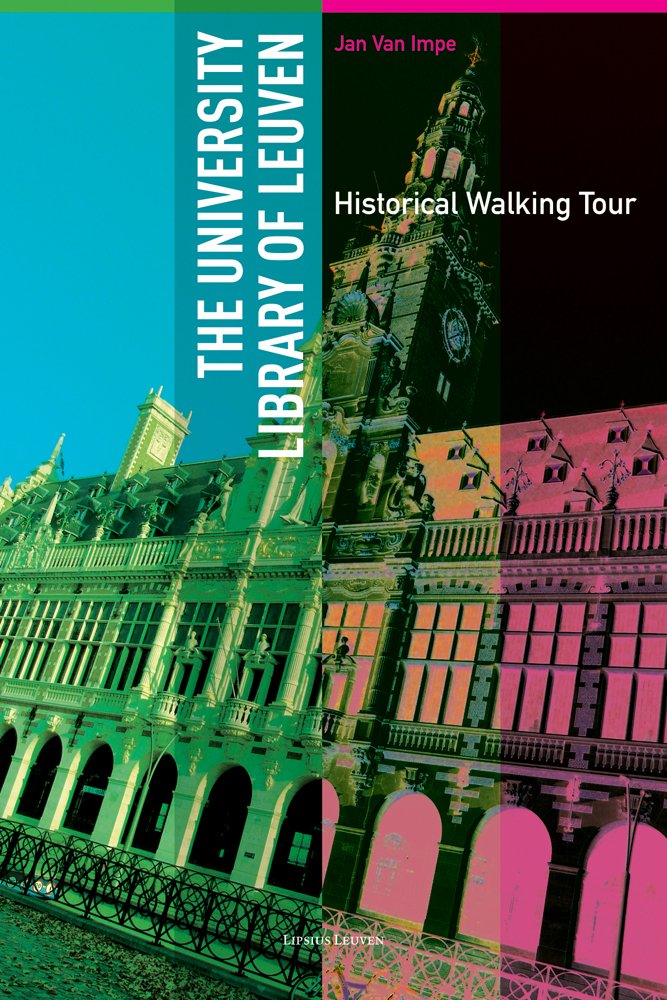 The University Library of Leuven: Historical Walking Guide