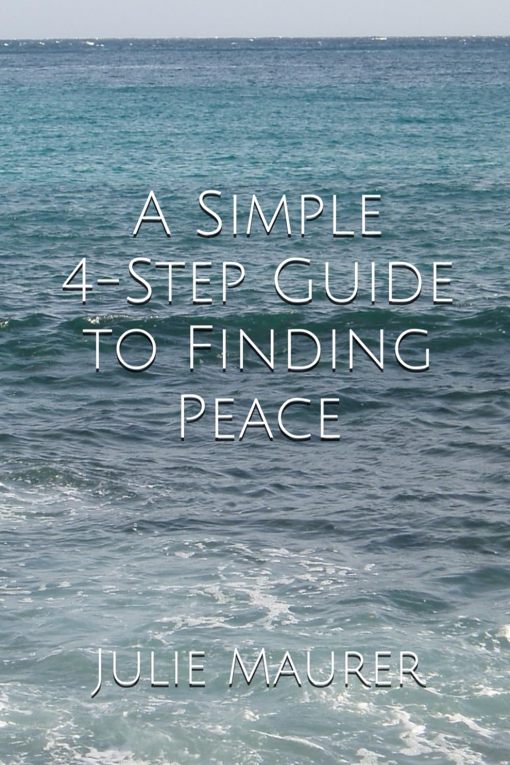 A Simple 4-Step Guide to Finding Peace