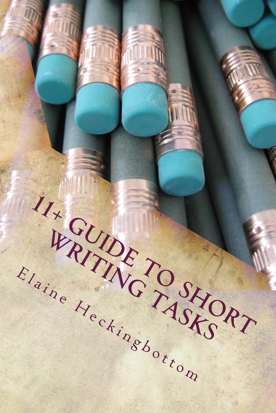 11+ Guide to Short Writing Tasks: Volume 3 (11+ Support),Miss El