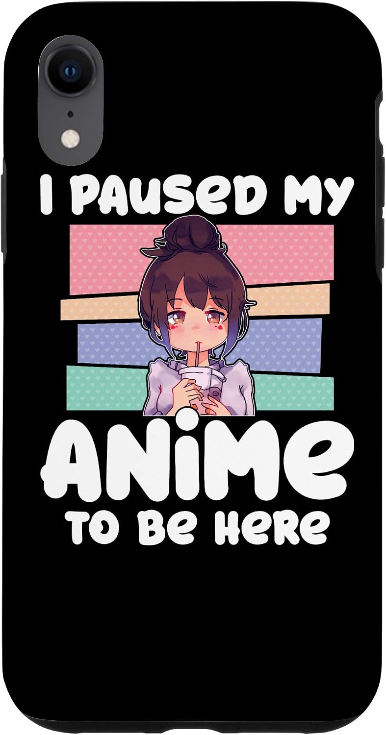 iPhone XR I Paused My Anime To Be Here Gift For Character Lover Gift Case