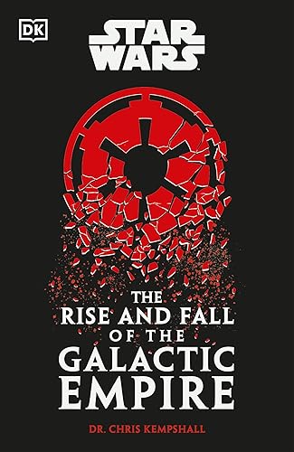 Star Wars The Rise and Fall of the Galactic Empire - Hardcover