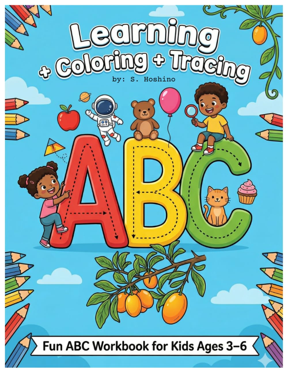 ABC Learning + Coloring + Tracing: Fun ABC Workbook for Kids Ages 3–6