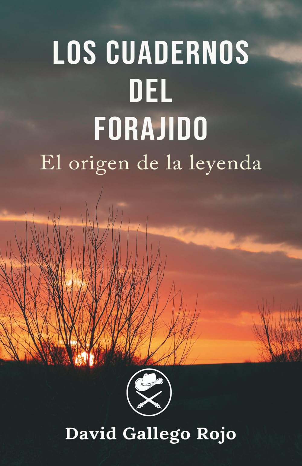 LOS CUADERNOS DEL FORAJIDO: Volumen 1 (El origen de la leyenda)