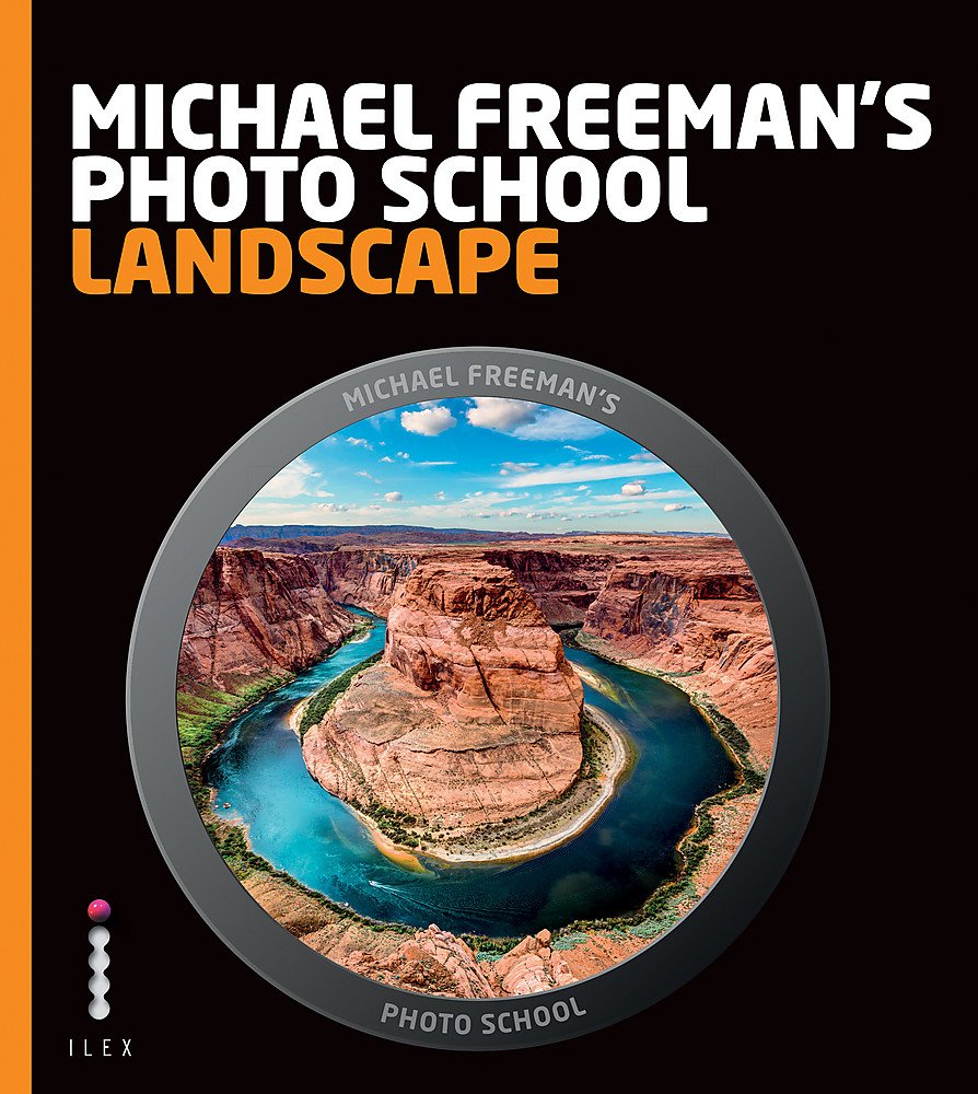 M.Freeman Photo School. Landscape (Michael Freeman's Photo School)