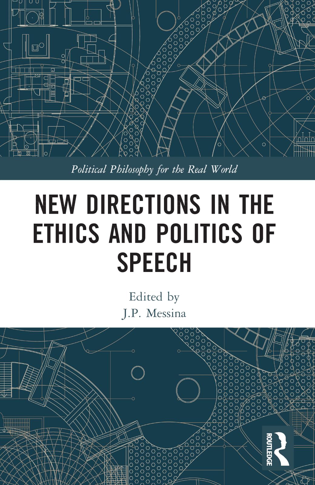 New Directions in the Ethics and Politics of Speech (Political Philosophy for the Real World)