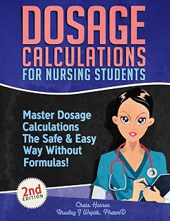 Dosage Calculations for Nursing Students: Master Safe & Easy Way Without Formulas! (2nd Ed, Success Series)