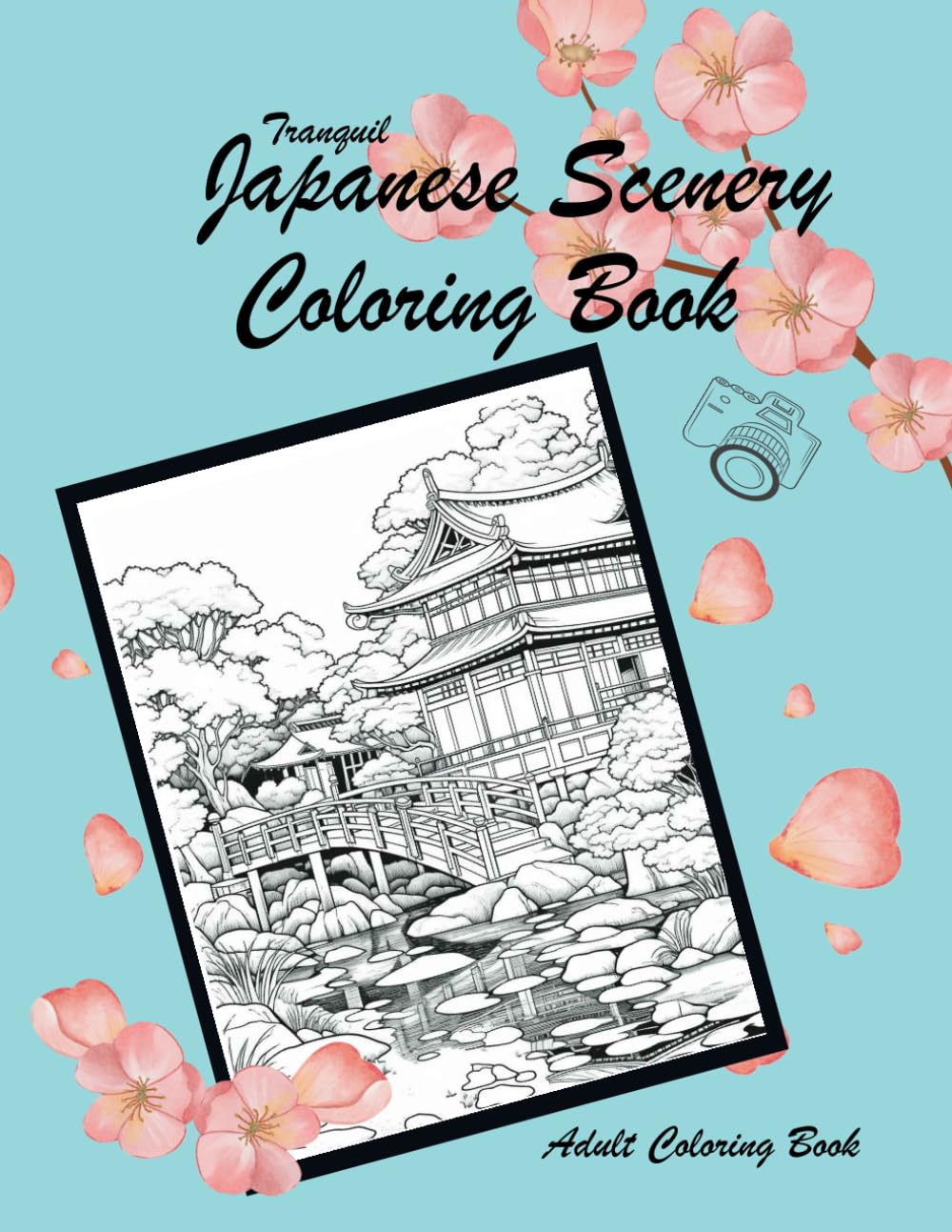 Tranquil Japanese Scenery Coloring Book: Adult coloring book 8.5x11 84 pages