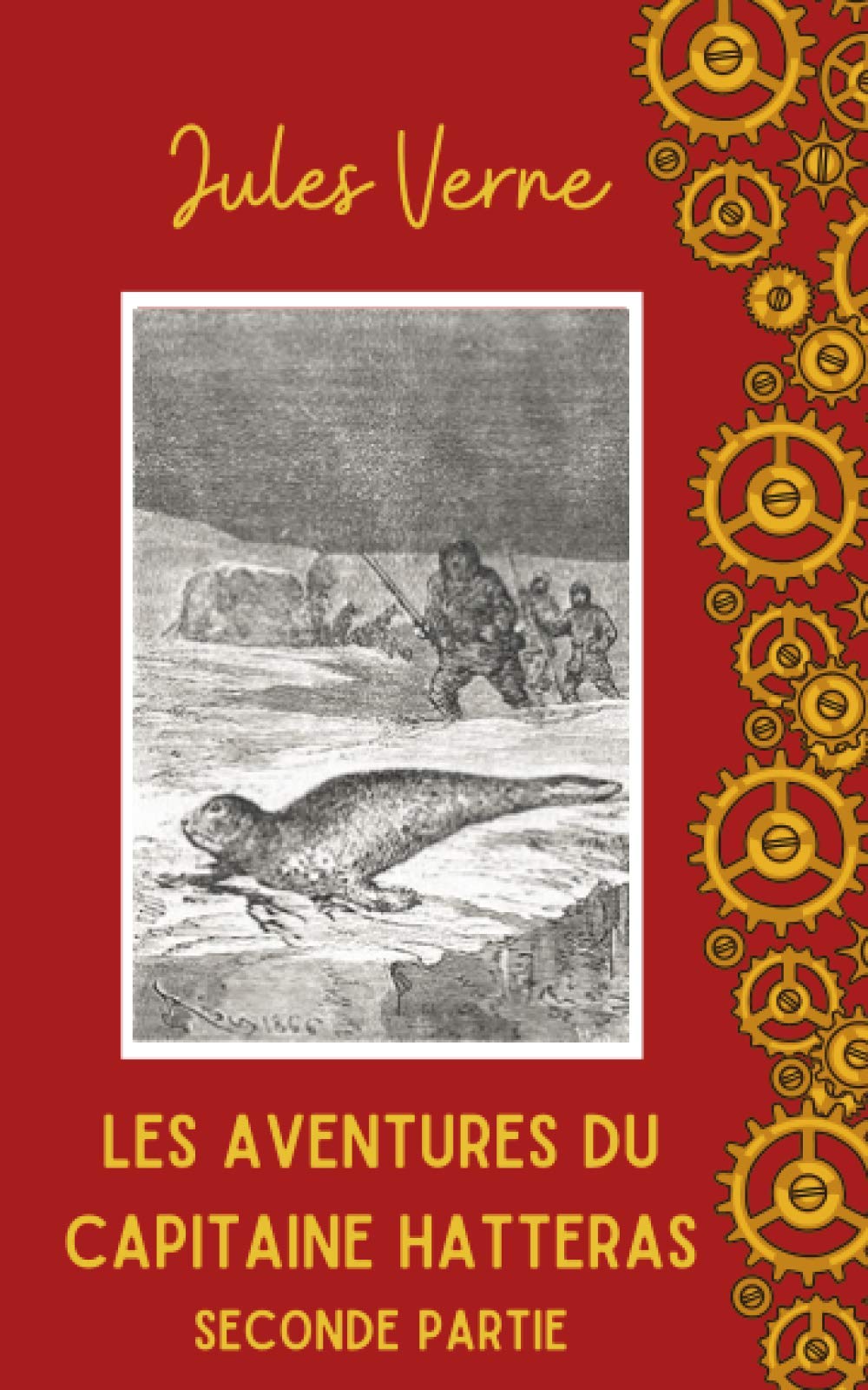 Les Aventures du Capitaine Hatteras | 2ème partie: Illustré et annoté