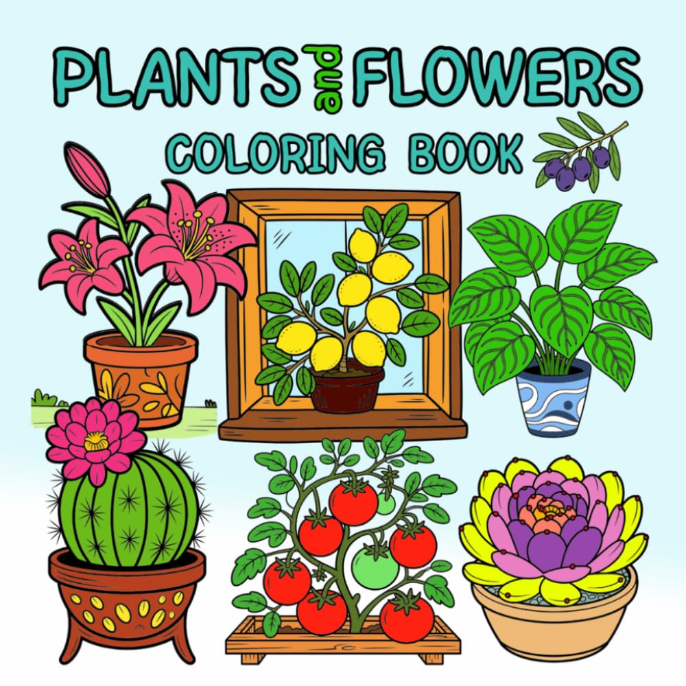 Plants and Flowers Coloring Book: Bold and Easy Designs with Large Print Botanical Illustrations for Relaxation and Stress Relief