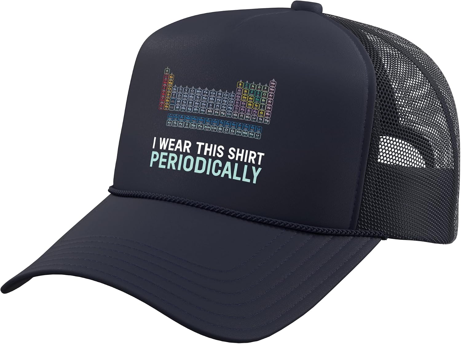 Periodically Periodic Table I Scientist Nerd Science Trucker Hat with Adjustable Mesh Back