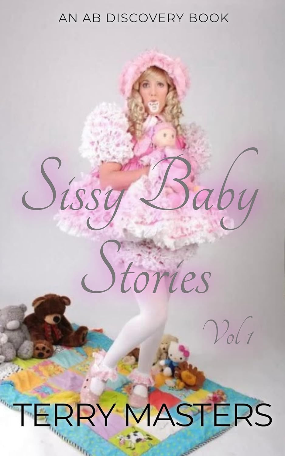 Sissy Baby Stories Vol 1 An ABDL/Sissy Baby collection (Sissy Baby