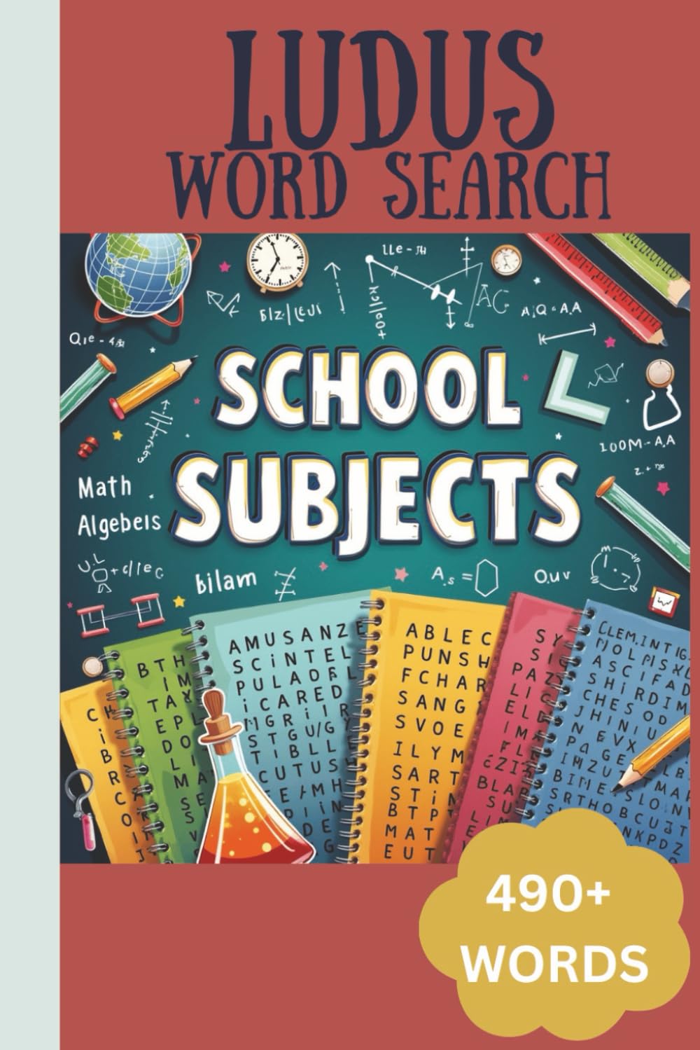 LUDUS Word Search School Subjects: 490+ words word search with large print about School Subjects | 6x9 inches 111 pages | Gift for Teens