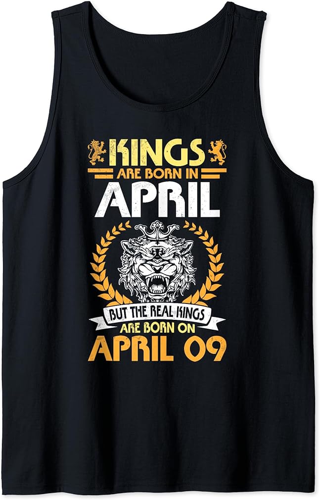 Kings Are Born In Apr The Real Kings Are Born On April 09 Tank Top