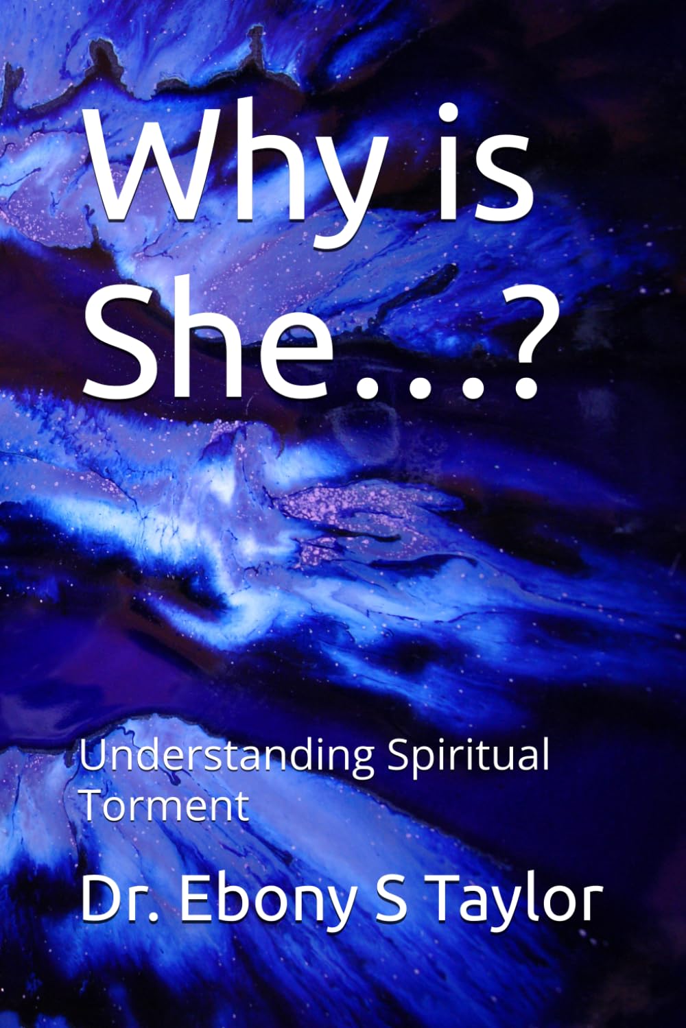 Why is She…?: Understanding Spiritual Torment