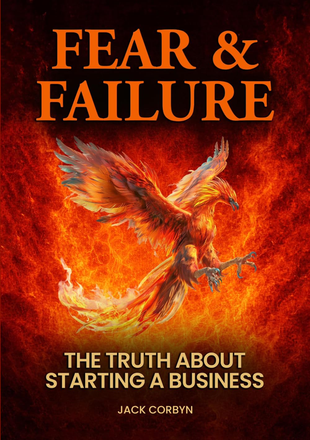 Fear & Failure: The Truth About Starting A Business