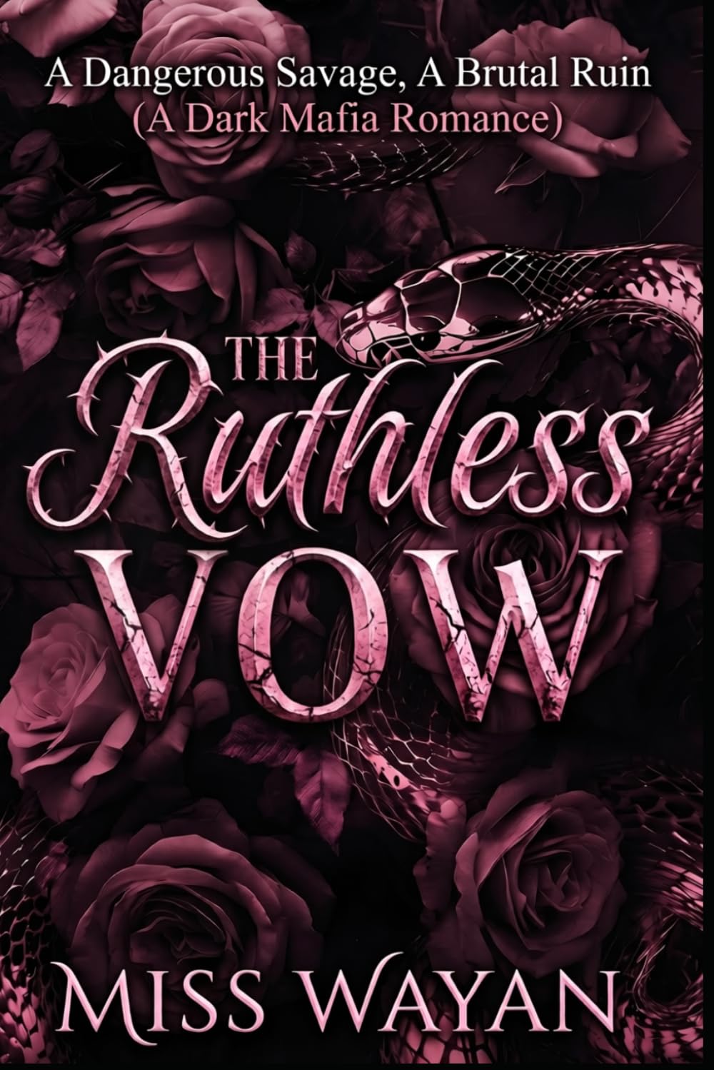 The Ruthless Vow: A Dangerous Savage, A Brutal Ruin (A Dark Mafia Romance)