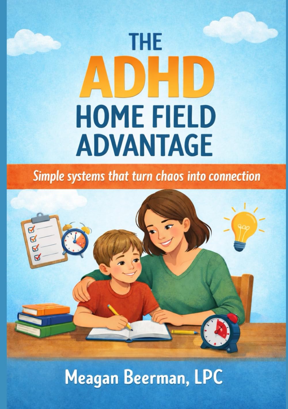 The ADHD Home Field Advantage: Simple systems that turn chaos into connection