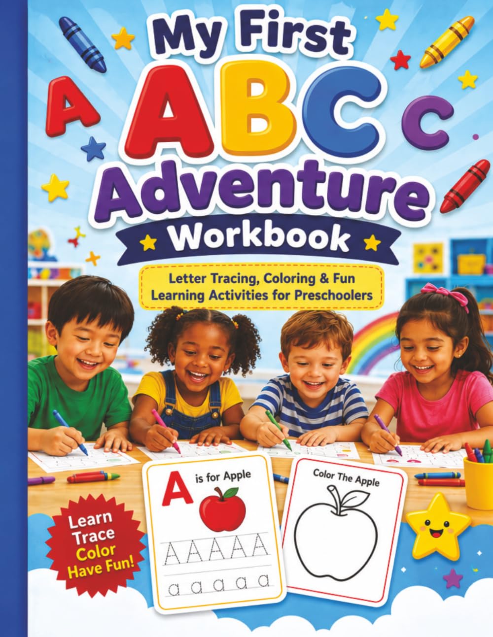 My First ABC Adventure Workbook: Letter Tracing, Coloring and Fun, Learning Activities For Preschoolers