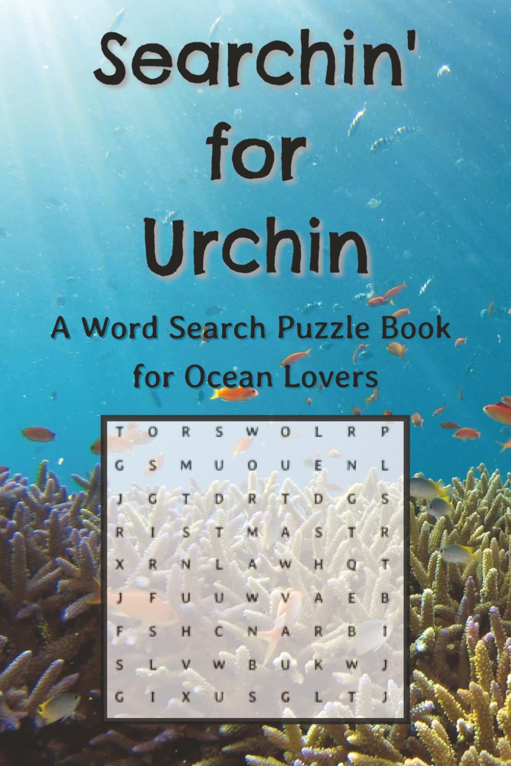 Searchin' for Urchin: A Word Search Puzzle Book for Ocean Lovers