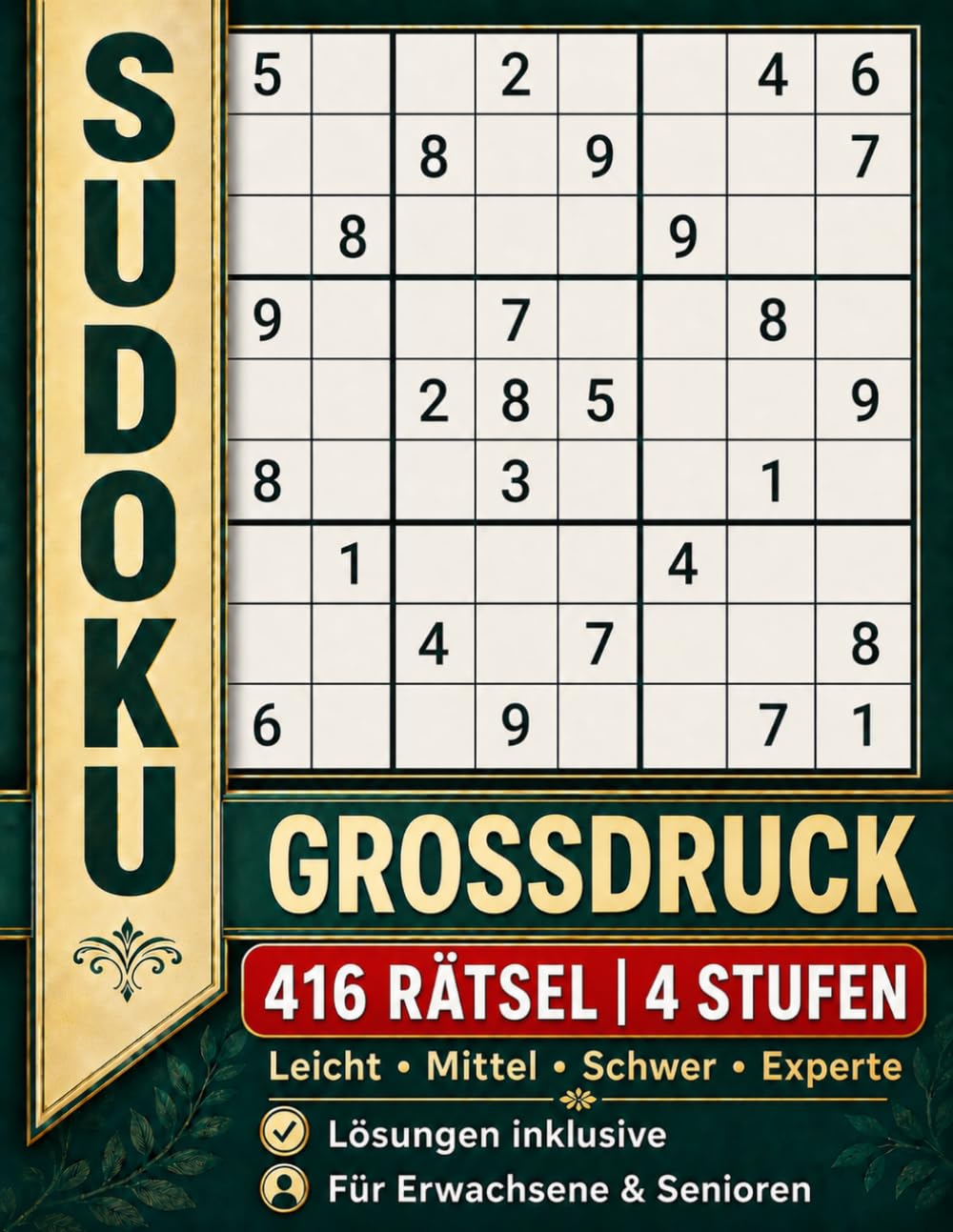 Großdruck-Sudoku-Buch für Erwachsene und Senioren mit 4 Schwierigkeitsstufen: 416 Sudoku-Rätsel und Lösungen – Leicht, Mittel, Schwer und Experte